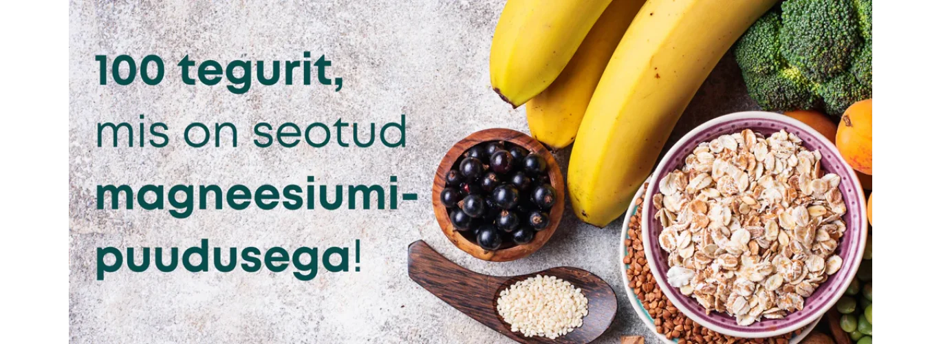 100 tegurit, mis on seotud magneesiumipuudusega!